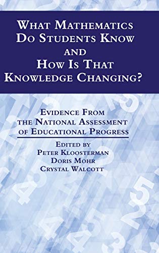 What Mathematics Do Students Kno And Ho Is That Knoledge Changing Evidence F [Hardcover]