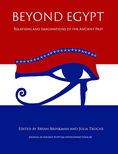 Beyond Egypt: Relations and Imaginations of the Ancient Past [Paperback]