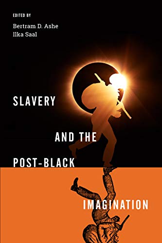 SLAVERY AND POST-BLACK IMAGINATION [Hardcover]