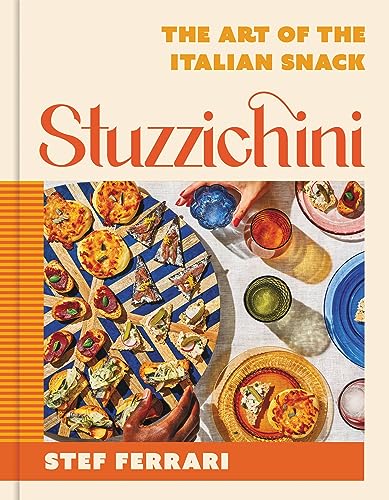 Stuzzichini: The Art of the Italian Snack [Hardcover]