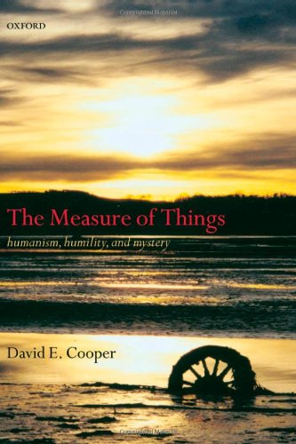 The Measure of Things Humanism, Humility, and Mystery [Hardcover]