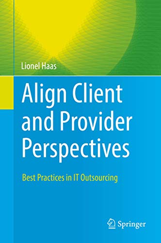 Align Client and Provider Perspectives: Best Practices in IT Outsourcing [Hardcover]