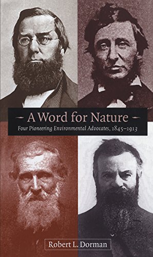 A Word for Nature Four Pioneering Environmental Advocates, 1845-1913 [Paperback]