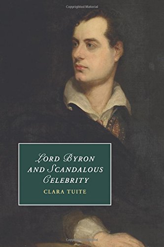 Lord Byron and Scandalous Celebrity [Paperback]