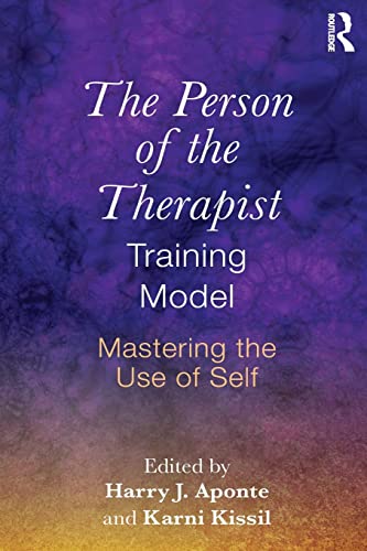 The Person of the Therapist Training Model: Mastering the Use of Self [Paperback]