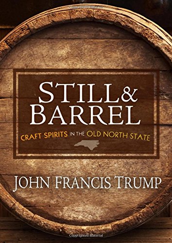 Still & Barrel: Craft Spirits In The Old North State [Paperback]