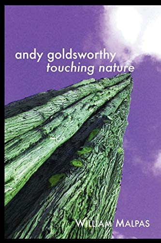 Andy Goldsorthy Touching Nature [Paperback]