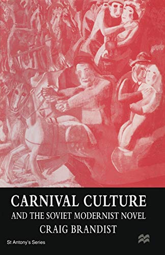 Carnival Culture and the Soviet Modernist Novel [Paperback]