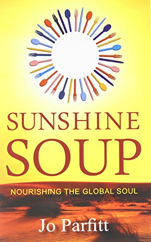 Sunshine Soup - Nourishing The Global Soul [Paperback]