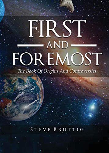 First And Foremost The Book Of Origins And Controversies [Paperback]