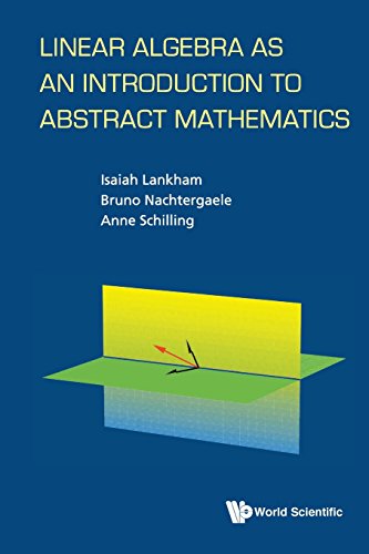 Linear Algebra As An Introduction To Abstract Mathematics [Paperback]