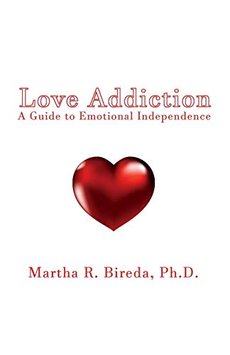 Love Addiction A Guide To Emotional Independence [Paperback]