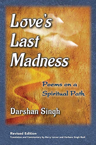 Love's Last Madness  Poems on a Spiritual Path [Paperback]