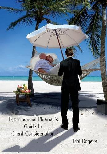 The Financial Planner's Guide To Client Consideration [Hardcover]