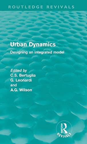 Urban Dynamics Designing an Integrated Model [Hardcover]