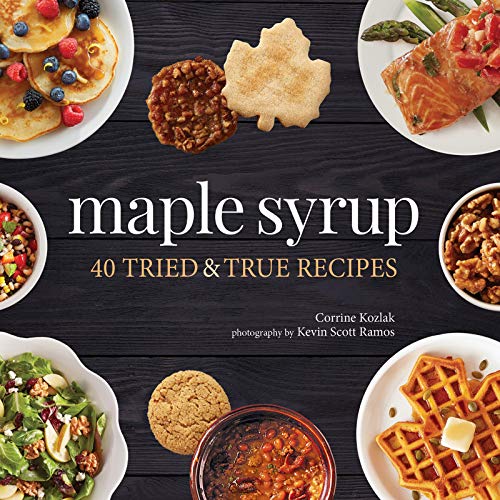 Maple Syrup: 40 Tried and True Recipes [Paperback]