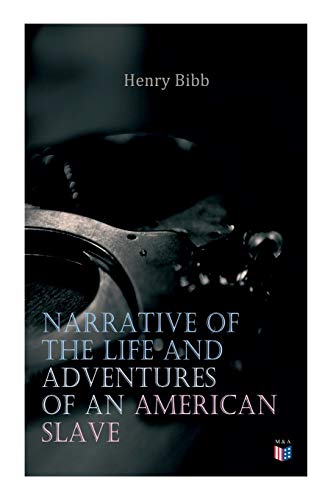 Narrative of the Life and Adventures of an American Slave, Henry Bibb [Paperback]