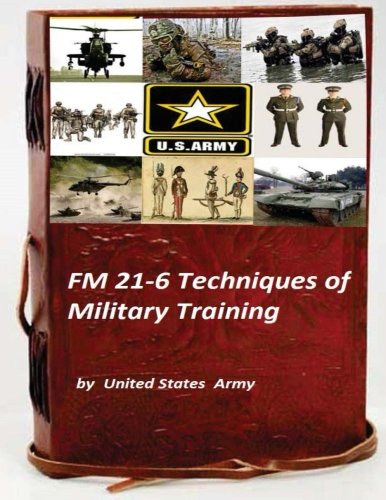 Fm 21-6 Techniques Of Military Training [Paperback]