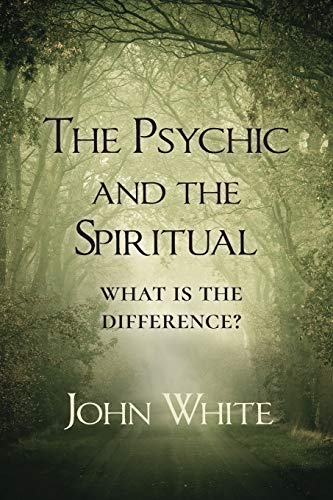 Psychic and the Spiritual  What Is the Difference [Paperback]