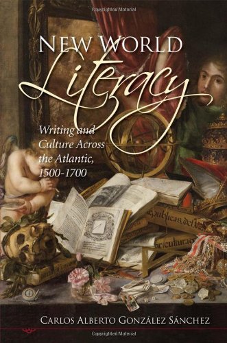 New World Literacy: Writing and Culture Across the Atlantic, 1500-1700 [Hardcover]