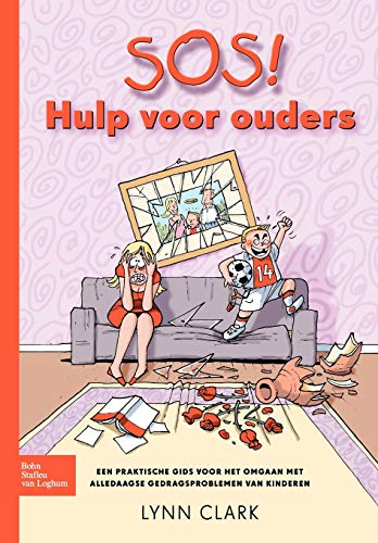 SOS! Hulp voor ouders: Een praktische gids voor het omgaan met alledaagse gedrag [Paperback]