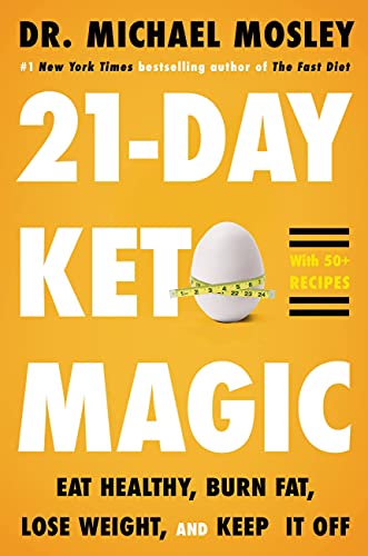 21-Day Keto Magic: Eat  Healthy, Burn Fat, Lose Weight, and Keep It Off [Hardcover]