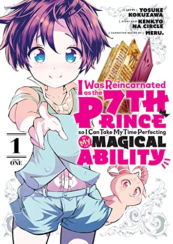 I Was Reincarnated as the 7th Prince so I Can Take My Time Perfecting My Magical [Paperback]