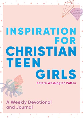 Inspiration for Christian Teen Girls A Weekly Devotional & Journal [Paperback]