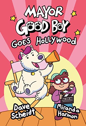 Mayor Good Boy Goes Hollywood: (A Graphic Novel) [Hardcover]