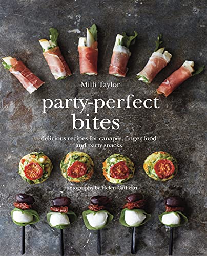 Party-Perfect Bites: Delicious recipes for canapés, finger food and party s [Hardcover]