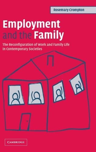 Employment and the Family The Reconfiguration of Work and Family Life in Contem [Hardcover]