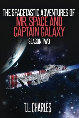 The Spacetastic Adventures Of Mr. Space And Captain Galaxy Season To (volume 2 [Paperback]