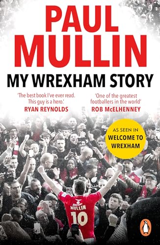 My Wrexham Story: The Inspirational Autobiography From The Beloved Football Hero [Paperback]