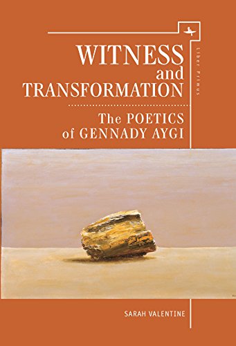 Witness and Transformation The Poetics of Gennady Aygi [Hardcover]