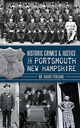 Historic Crimes & Justice in Portsmouth, Ne Hampshire [Hardcover]