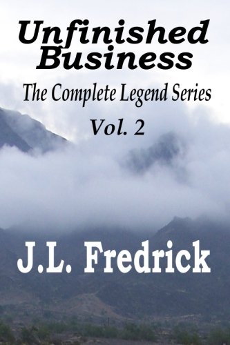 Unfinished Business The Complete Legend Series Vol. 2 (volume 2) [Paperback]