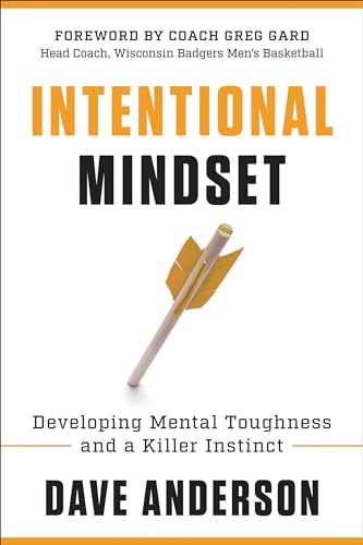 Intentional Mindset: Developing Mental Toughness and a Killer Instinct [Hardcover]