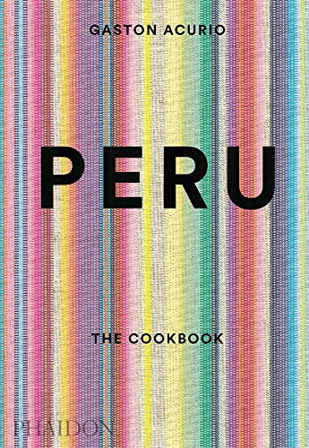 Peru: The Cookbook [Hardcover]