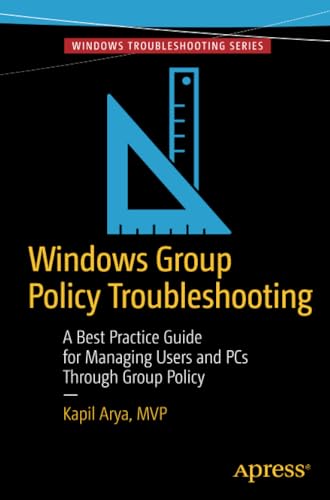 Windows Group Policy Troubleshooting: A Best Practice Guide for Managing Users a [Paperback]