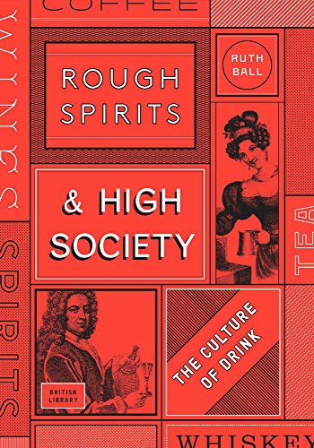 Rough Spirits & High Society: The Culture of Drink [Hardcover]