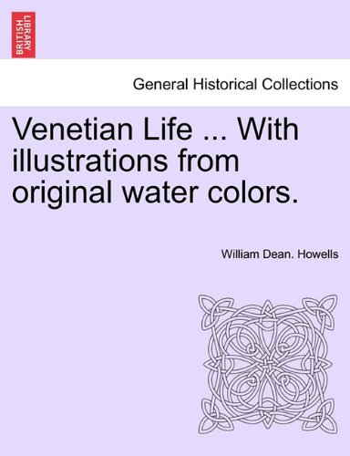 Venetian Life ... ith illustrations from original ater Colors [Paperback]