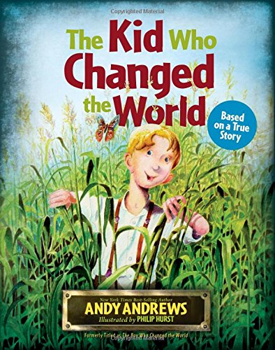 The Kid Who Changed the  World [Hardcover]