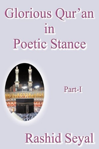 Glorious Qur'an In Poetic Stance, Part I With Scientific Elucidations [Hardcover]