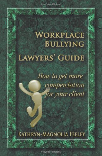 Workplace Bullying Layers' Guide Ho To Get More Compenation For Your Client [Paperback]