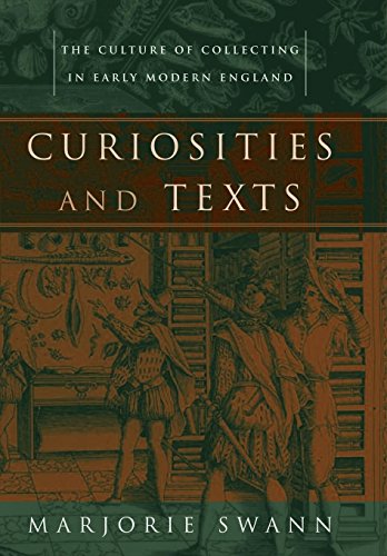 Curiosities and Texts The Culture of Collecting in Early Modern England [Hardcover]