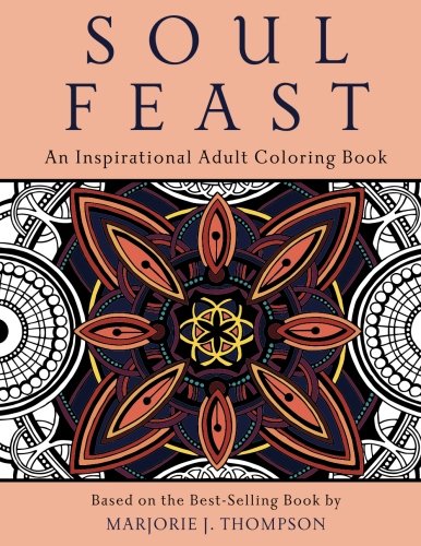 Soul Feast An Inspirational Adult Coloring Book [Paperback]