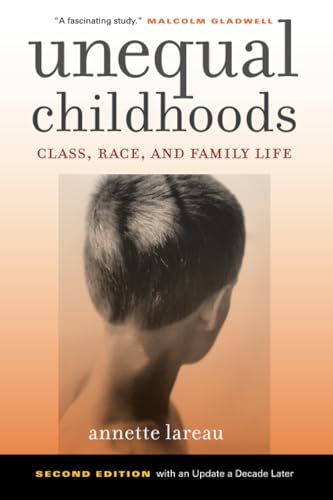 Unequal Childhoods: Class, Race, and Family Life [Paperback]