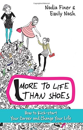 More To Life Than Shoes Ho To Kick-Start Your Career And Change Your Life [Paperback]