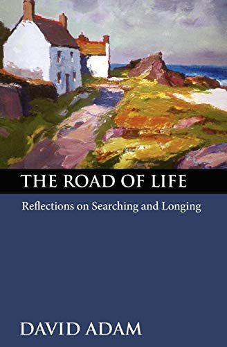 The Road Of Life Reflections On Searching And Longing [Paperback]