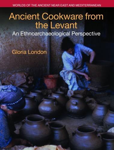 Ancient Cookare from the Levant An Ethnoarchaeological Perspective [Hardcover]